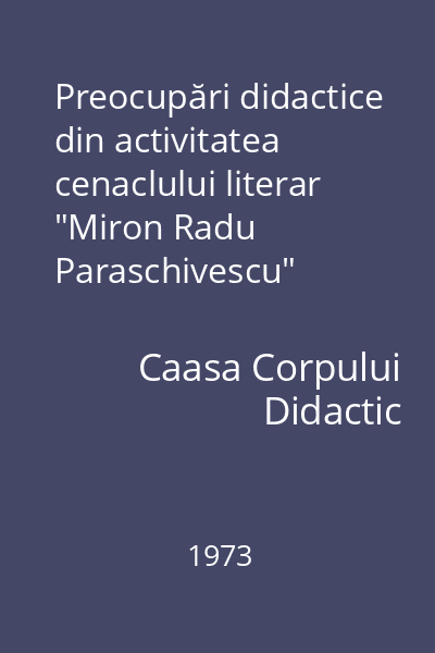Preocupări didactice din activitatea cenaclului literar "Miron Radu Paraschivescu"