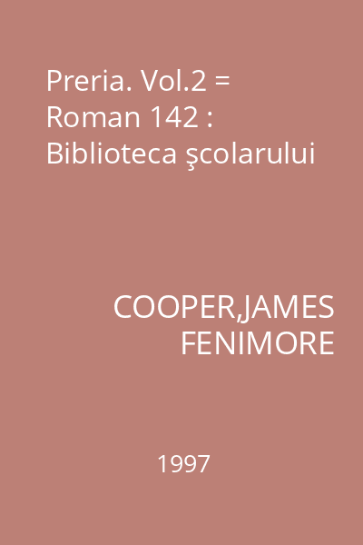 Preria. Vol.2 = Roman 142 : Biblioteca şcolarului