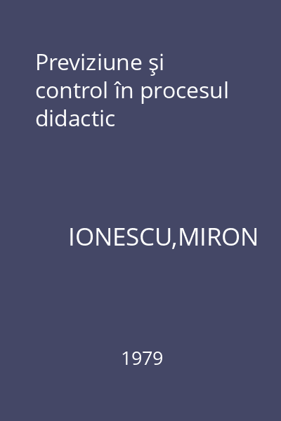 Previziune şi control în procesul didactic