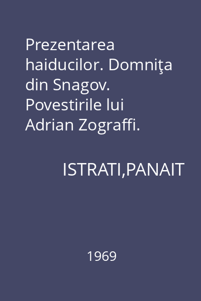 Prezentarea haiducilor. Domniţa din Snagov. Povestirile lui Adrian Zograffi. Vol. 2