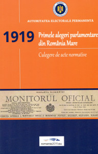 Primele alegeri parlamentare din România Mare: Culegere de acte normative 1919