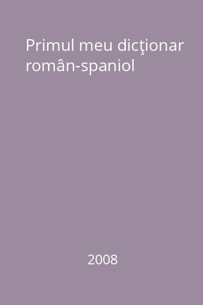 Primul meu dicţionar român-spaniol