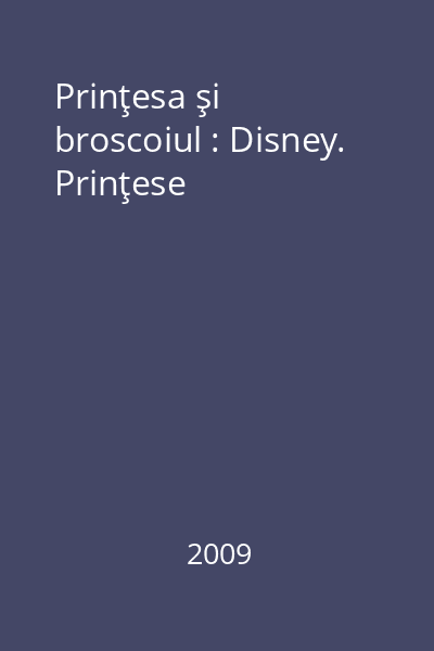 Prinţesa şi broscoiul : Disney. Prinţese