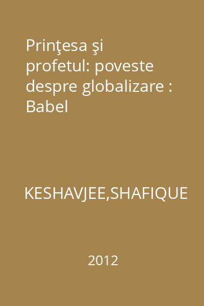 Prinţesa şi profetul: poveste despre globalizare : Babel
