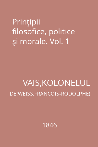 Prinţipii filosofice, politice şi morale. Vol. 1