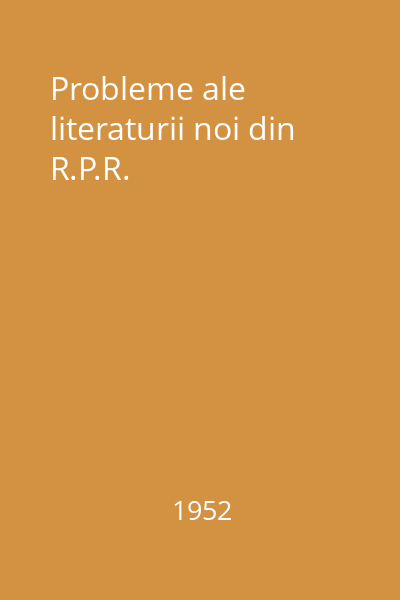 Probleme ale literaturii noi din R.P.R.