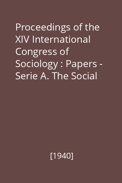 Proceedings of the XIV International Congress of Sociology : Papers - Serie A. The Social Units or Groups
