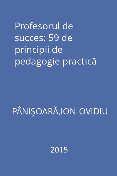 Profesorul de succes: 59 de principii de pedagogie practică