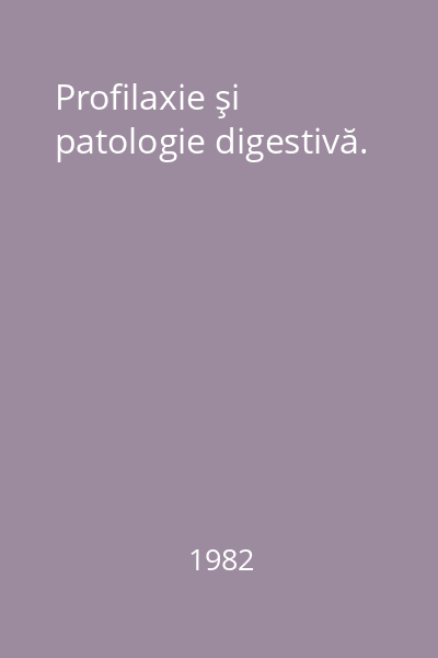 Profilaxie şi patologie digestivă.