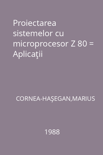 Proiectarea sistemelor cu microprocesor Z 80 = Aplicaţii