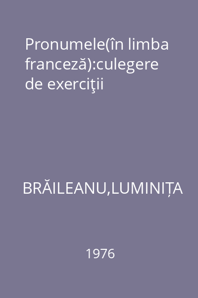 Pronumele(în limba franceză):culegere de exerciţii