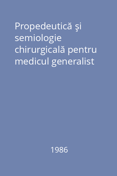 Propedeutică şi semiologie chirurgicală pentru medicul generalist
