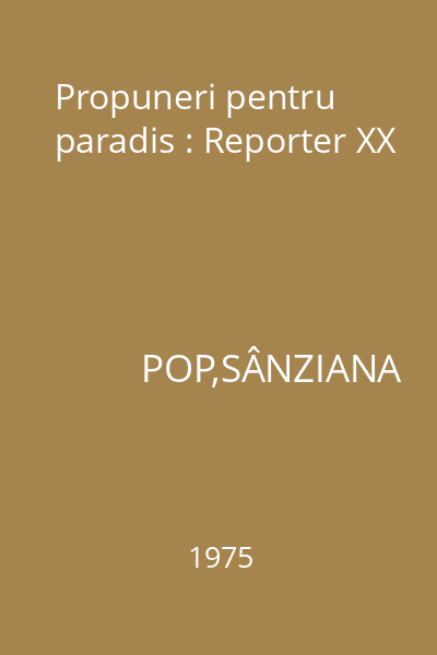 Propuneri pentru paradis : Reporter XX