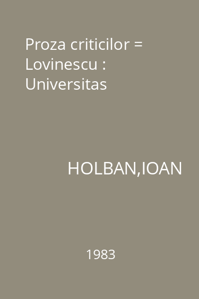 Proza criticilor = Lovinescu : Universitas