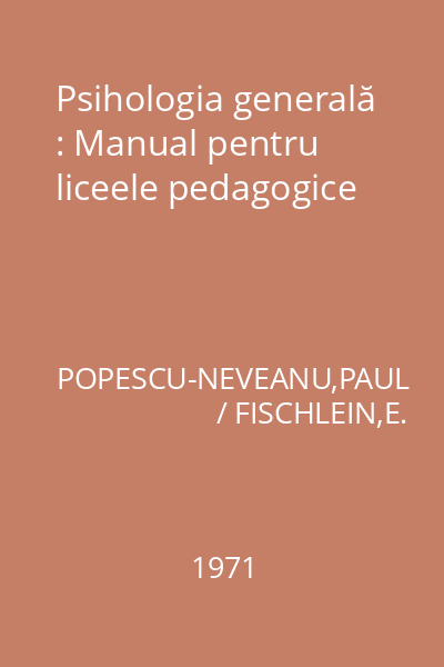 Psihologia generală : Manual pentru liceele pedagogice