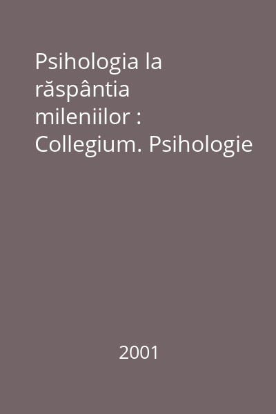 Psihologia la răspântia  mileniilor : Collegium. Psihologie