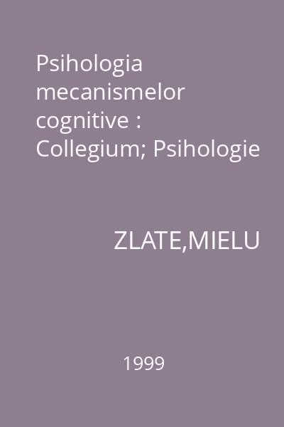 Psihologia mecanismelor cognitive : Collegium; Psihologie