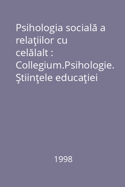 Psihologia socială a relaţiilor cu celălalt : Collegium.Psihologie. Ştiinţele educaţiei