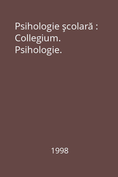 Psihologie şcolară : Collegium. Psihologie.