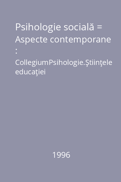 Psihologie socială = Aspecte contemporane : CollegiumPsihologie.Ştiinţele educaţiei