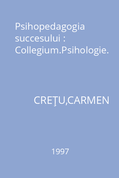 Psihopedagogia succesului : Collegium.Psihologie.