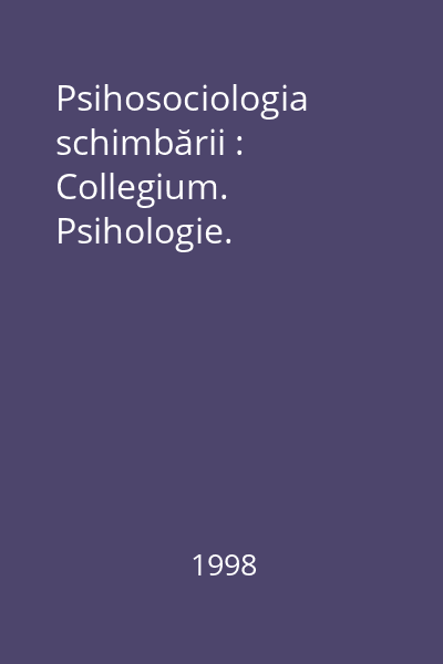 Psihosociologia schimbării : Collegium. Psihologie.