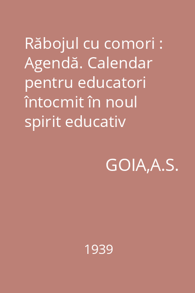 Răbojul cu comori : Agendă. Calendar pentru educatori întocmit în noul spirit educativ