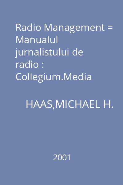 Radio Management = Manualul jurnalistului de radio : Collegium.Media
