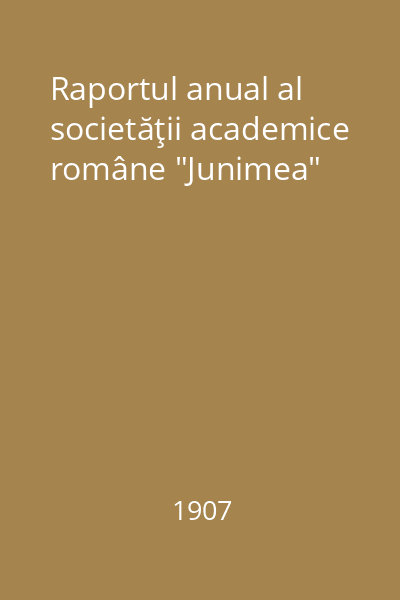 Raportul anual al societăţii academice române "Junimea"