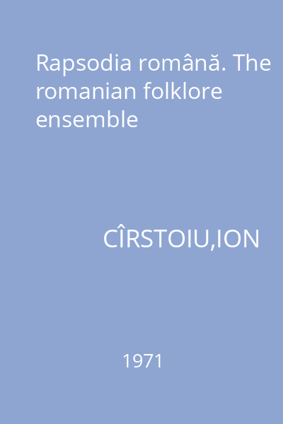 Rapsodia română. The romanian folklore ensemble