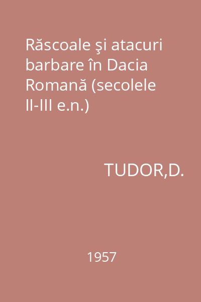 Răscoale şi atacuri barbare în Dacia Romană (secolele II-III e.n.)