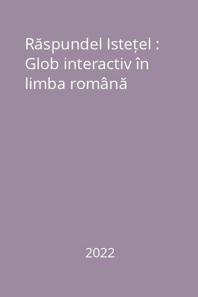 Răspundel Istețel : Glob interactiv în limba română