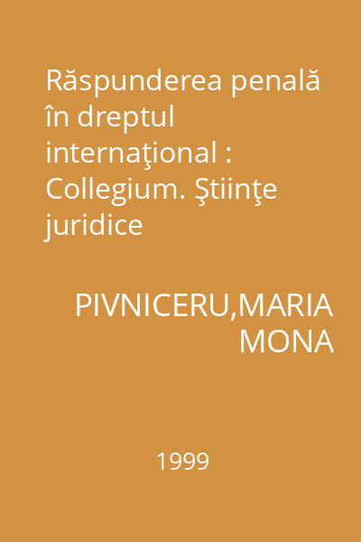 Răspunderea penală în dreptul internaţional : Collegium. Ştiinţe juridice