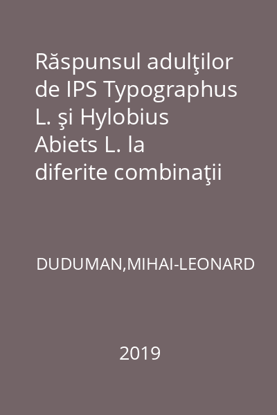 Răspunsul adulţilor de IPS Typographus L. şi Hylobius Abiets L. la diferite combinaţii de stimuli olfactivi sintetici