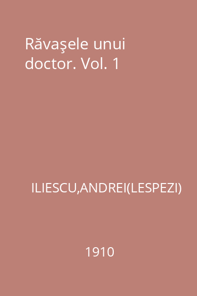 Răvaşele unui doctor. Vol. 1