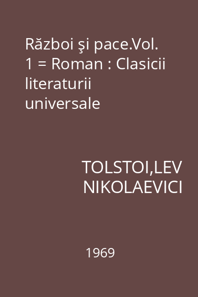 Război şi pace.Vol. 1 = Roman : Clasicii literaturii universale