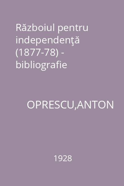 Războiul pentru independenţă (1877-78) - bibliografie