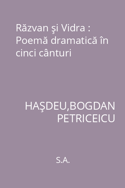 Răzvan şi Vidra : Poemă dramatică în cinci cânturi