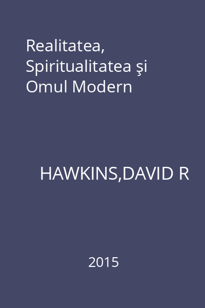 Realitatea, Spiritualitatea şi Omul Modern