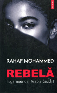 Rebelă: Fuga mea din Arabia Saudită