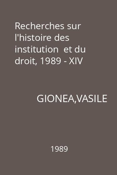 Recherches sur l'histoire des institution  et du droit, 1989 - XIV