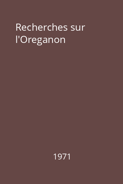 Recherches sur l'Oreganon