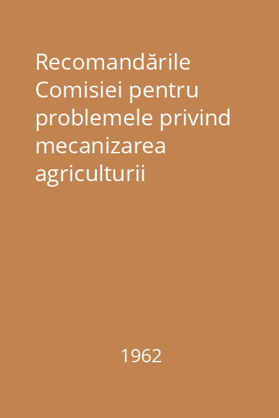 Recomandările Comisiei pentru problemele privind mecanizarea agriculturii