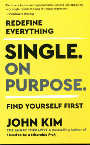 Redefine Everything : Single. On Purpose. Find Yourself First