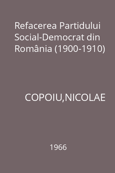 Refacerea Partidului Social-Democrat din România (1900-1910)