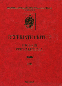 Referinţe critice: Istorie şi critică literară: Indice de semnalare a articolelor şi studiilor apărute în ţară referitoare la scriitorii din România şi diaspora. Vol. 2 : 2011