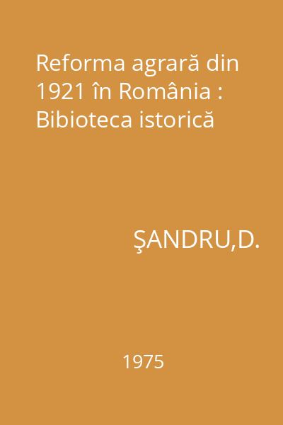 Reforma agrară din 1921 în România : Bibioteca istorică