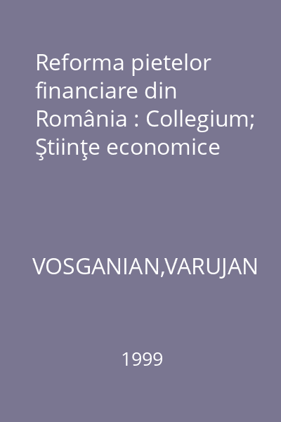 Reforma pietelor financiare din România : Collegium; Ştiinţe economice