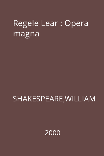 Regele Lear : Opera magna