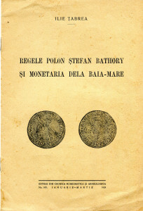 Regele polon Ştefan Bathory şi monetăria dela Baia-Mare